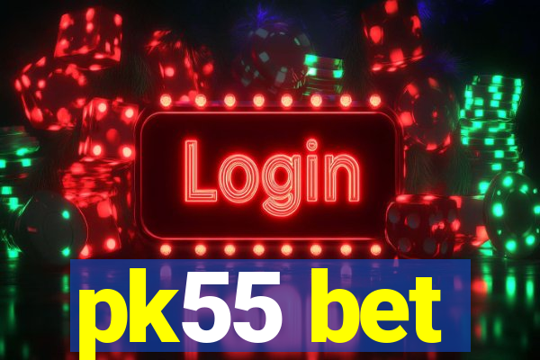 pk55 bet